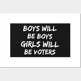 Boys will be boys Girls will be voters Posters and Art